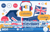 GSE, IELTS, TOEFL, TOEIC, Which is the Best Test for English Proficiency in 2024?