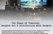 ม.กรุงเทพ จัดงาน The Shape of Tomorrow: Bangkok Art & Architecture @Dib Bangkok